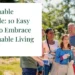 Sustainable Lifestyle 10 Easy Steps to Embrace Sustainable Living Today