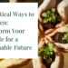 13 Practical Ways to Go Green: Transform Your Lifestyle for a Sustainable Future
