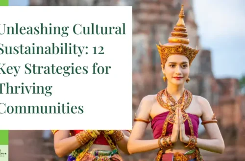 Unleashing Cultural Sustainability: 12 Key Strategies for Thriving Communities