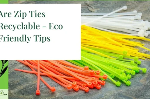 Are Zip Ties Recyclable - Eco Friendly Tips