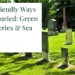 Eco-Friendly Ways to Be Buried: Green Cemeteries & Sea Burials