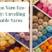 Is Cotton Yarn Eco-Friendly: Unveiling Sustainable Yarns